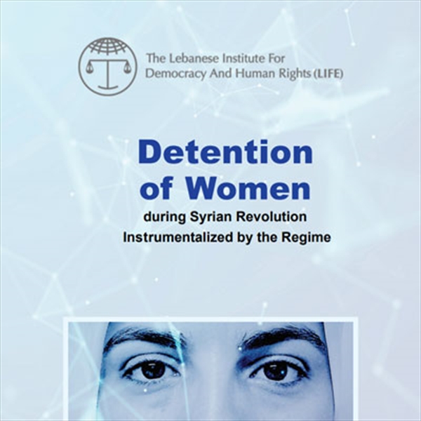 Detention of Women during Syrian Revolution Instrumentalized by the Regime